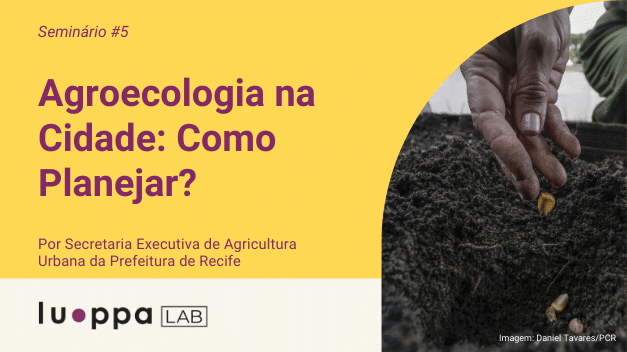 Seminário – Agroecologia na Cidade: Como Planejar?