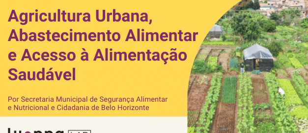 Seminário – Agricultura Urbana, Abastecimento Alimentar e Acesso à Alimentação Saudável
