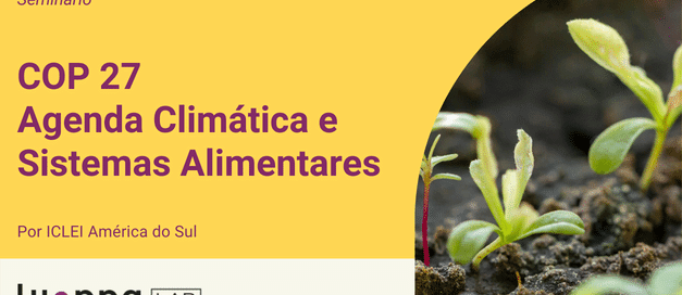 Seminário – COP 27 – Agenda Climática e Sistemas Alimentares