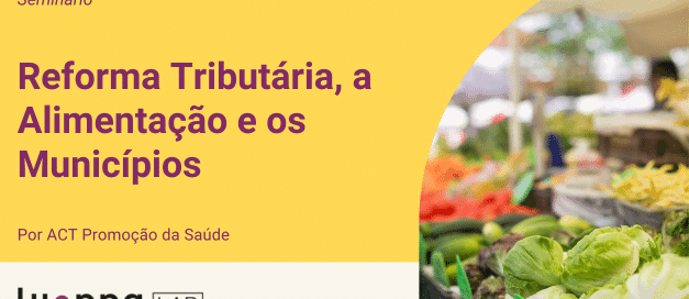 Seminário – Reforma Tributária, a Alimentação e os Municípios