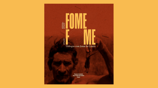 Da fome à fome: diálogos com Josué de Castro
