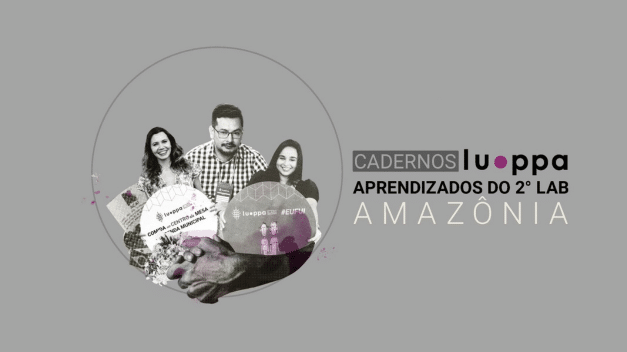Cadernos LUPPA – Aprendizados do 2° LAB – Amazônia