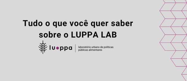 Tudo o que você quer saber sobre o Luppa Lab