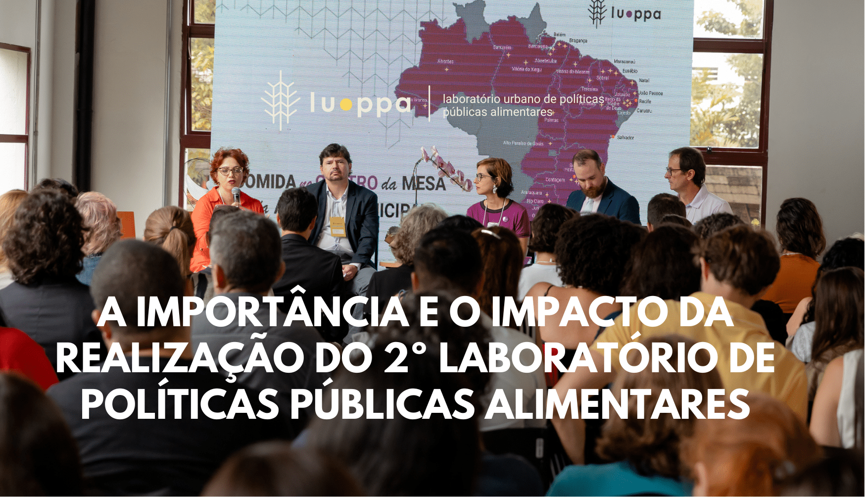 A importância e o impacto da realização do 2º laboratório de políticas públicas alimentares