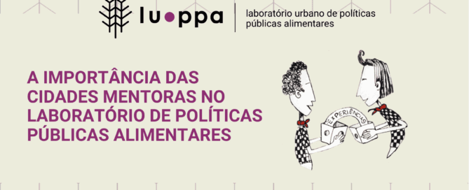 A importância das cidades mentoras para o LUPPA – Laboratório Urbano de Políticas Públicas Alimentares