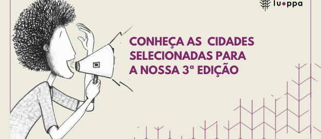 Conheça as cidades selecionadas para a 3ª edição do LUPPA