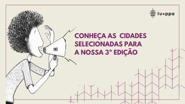 Conheça as cidades selecionadas para a 3ª edição do LUPPA