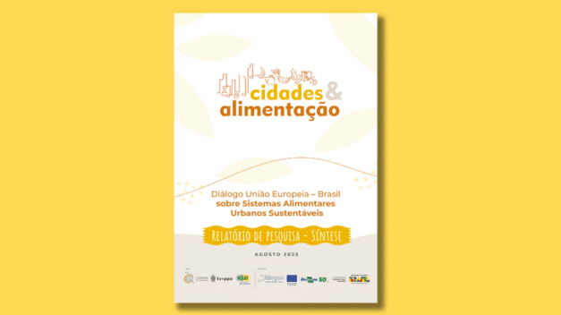 Relatório Síntese: Cidades e Alimentação: Governança e Boas Práticas para alavancar Sistemas Alimentares Urbanos Sustentáveis